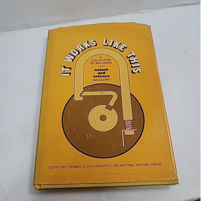 It Works Like This Collection of Machines from Nature and Science HARDBACK BOOK