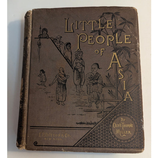 Antique 1885 Little People of Asia Hardcover Book Olive Thorne Miller Dutton