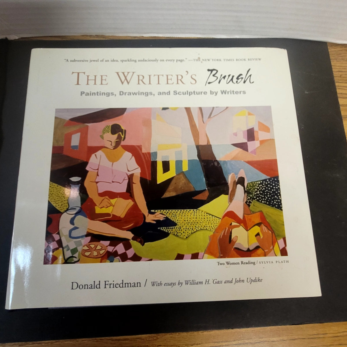 The Writer's Brush: Paintings, Drawings Sculpture Writers, by Donald Friedman.