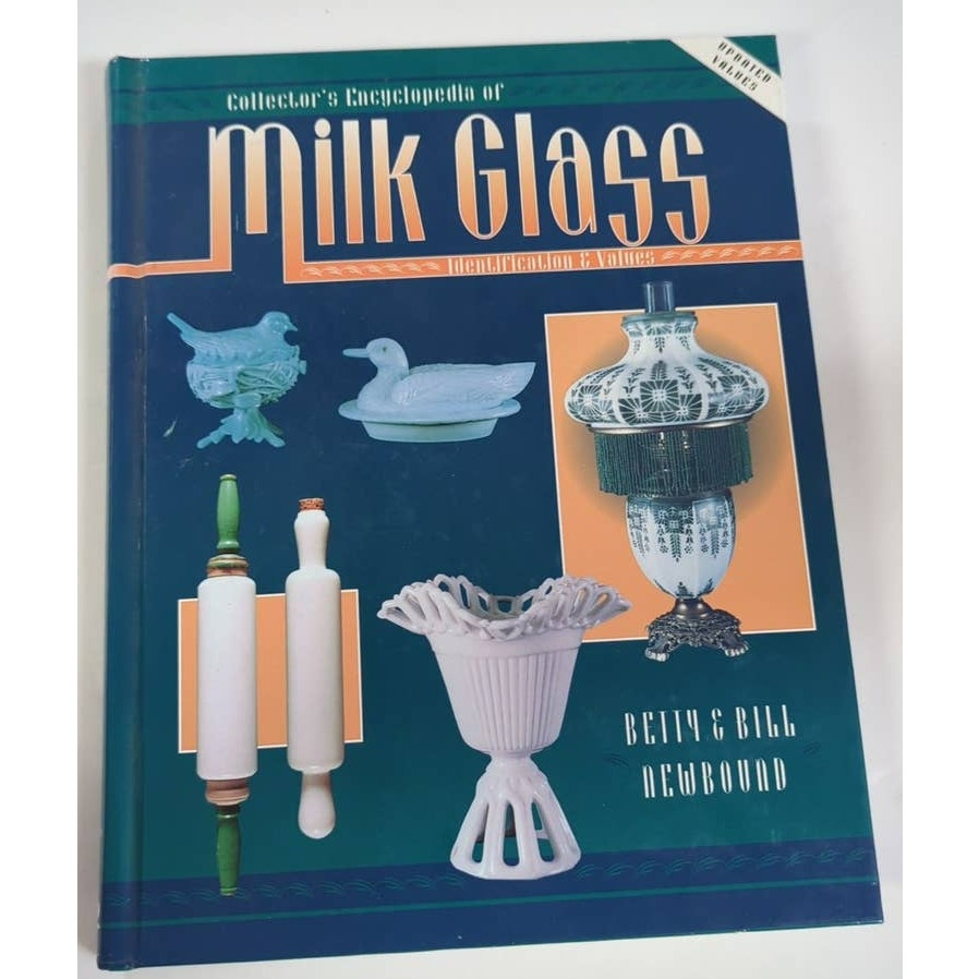 Milk Glass Encyclopedia Identification and Values Guide Betty Newbound Hardback